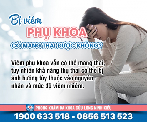 Tìm hiểu: Bị viêm phụ khoa có mang thai được không