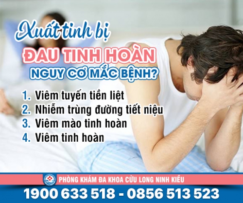 Thận trọng khi: xuất tinh bị đau tinh hoàn
