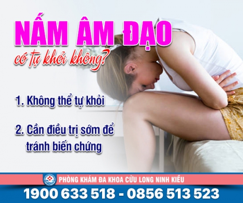 Nấm âm đạo có tự khỏi không
