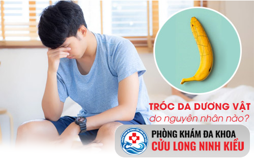 Bóc tách các căn bệnh tiềm ẩn phía sau triệu chứng tróc da dương vật