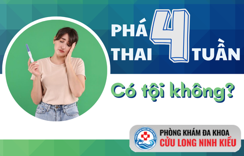 Phá thai 4 tuần có tội không? Cách phá thai 4 tuần và quy trình thực hiện